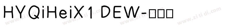 HYQiHeiX1 DEW字体转换